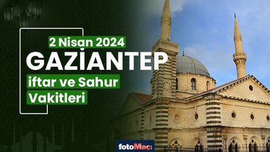 GAZİANTEP İFTAR VAKTİ 2 NİSAN 2024 | Gaziantep sahur vakti – Ezan ne zaman okunacak? (İmsakiye Gaziantep)