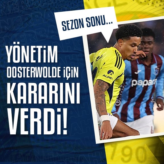 Fenerbahçe’de Oosterwolde kararı! Sezon sonu...