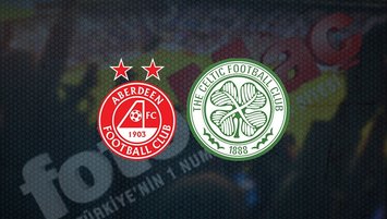 Aberdeen - Celtic maçı ne zaman saat kaçta ve hangi kanalda CANLI yayınlanacak?