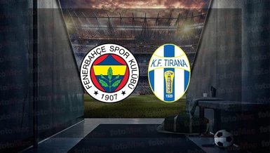 FENERBAHÇE TIRANA MAÇI CANLI | Fenerbahçe - Tirana maçı nasıl izlenir? Fenerbahçe maçı hangi kanalda canlı yayınlanacak? Saat kaçta?
