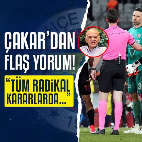 Ahmet Çakar’dan Fatih Karagümrük - Fenerbahçe maçı yorumu!