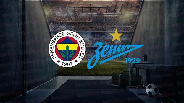 Fenerbahçe - Zenit maçı ne zaman FB maçı saat kaçta