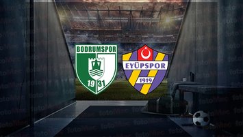 Bodrum FK - Eyüpspor maçı ne zaman?