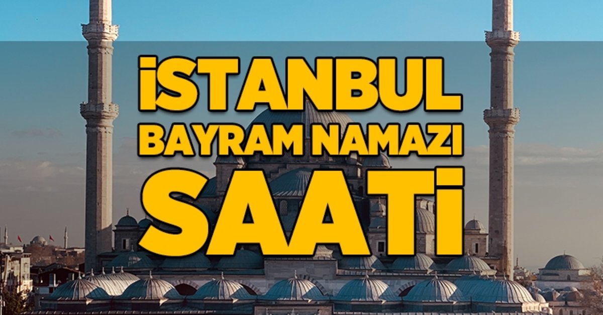 istanbul da bayram namazi saat kacta istanbul imsak vakti saati bayram namazi nasil kilinir fotomac