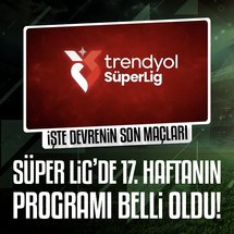 Süper Lig'de 17. haftanın programı belli oldu!