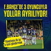 Fenerbahçe'de 3 oyuncu ile yollar ayrılıyor!