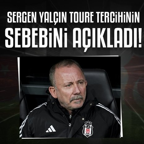 Sergen Yalçın’dan El Bilal Toure açıklaması!