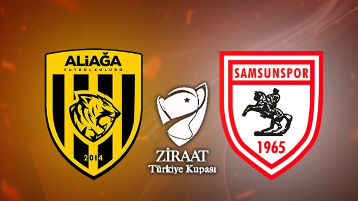 Aliağa FK-Samsunspor maçı | CANLI İZLE Ziraat Türkiye Kupası