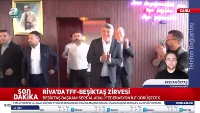 >Riva'da TFF-Beşiktaş zirvesi!