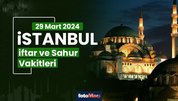 İstanbul iftar ve sahur saatleri 29 Mart Cuma