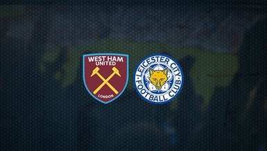 West Ham United - Leicester City maçı ne zaman, saat kaçta ve hangi kanalda canlı yayınlanacak? | İngiltere Premier Lig