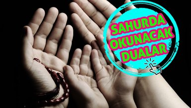 SAHURDA OKUNACAK DUALAR | Peygamber Efendimiz'in sahur duası - Sahurun ilk günü okunacak dua DİYANET