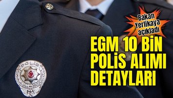 31. POMEM 10 BİN POLİS ALIMI | Bakan Yerlikaya'dan açıklama! EGM 10 bin polis alımı başvuru tarihleri