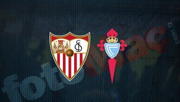 Sevilla Celta Vigo maçı saat kaçta hangi kanalda?