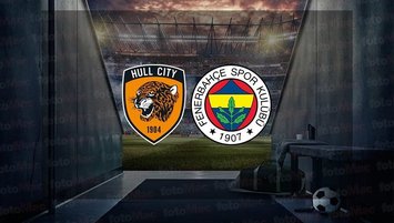 Hull City - Fenerbahçe maçı saat kaçta?