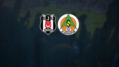 Beşiktaş - Alanyaspor | CANLI