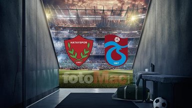 HATAYSPOR TRABZONSPOR MAÇI İZLE | Hatayspor-Trabzonspor maçı ne zaman, saat kaçta, hangi kanalda?