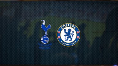 Tottenham - Chelsea maçı ne zaman? Saat kaçta? Hangi kanalda canlı yayınlanacak?