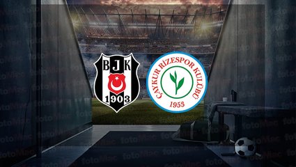 Beşiktaş - Rizespor maçı ne zaman? Saat kaçta? Hangi kanalda canlı yayınlanacak? | Trendyol Süper Lig