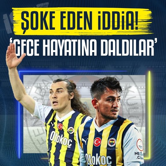 Fenerbahçeli 2 yıldız için şok iddia! ’Gece hayatına daldılar’