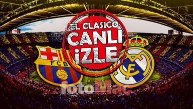 Barcelona Real Madrid maçı ne zaman? El Clasico hangi kanalda? CANLI İZLE