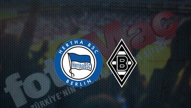 Hertha Berlin - Borussia Mönchengladbach maçı ne zaman? Saat kaçta ve hangi kanalda canlı yayınlanacak? | Almanya Bundesliga