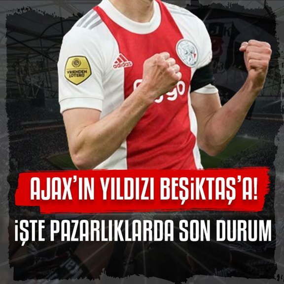 TRANSFER HABERİ: Ajax’ın yıldızı Beşiktaş’a! İşte pazarlıklarda son durum