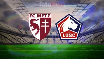 Metz-Lille maçı tüm detayları!