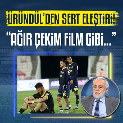 Ömer Üründül’den Fenerbahçe’ye sert eleştiri! Ağır çekim film gibi
