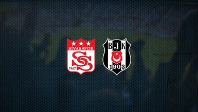 Sivasspor - Beşiktaş maçı ne zaman, saat kaçta ve hangi kanalda canlı yayınlanacak? | Süper Lig