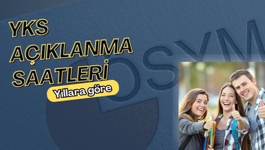YKS AÇIKLANMA SAATLERİ YILLARA GÖRE🕛 | ÖSYM YKS saat kaçta açıklanıyor?