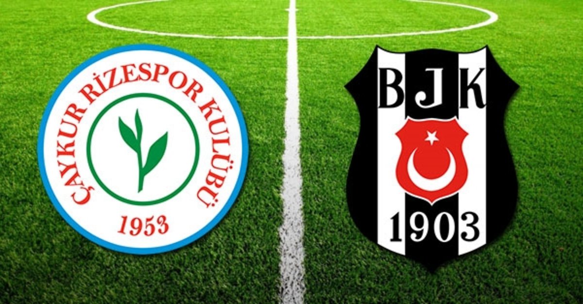 caykur rizespor besiktas maci ne zaman saat kacta yayin bilgileri ilk 11 ler fotomac