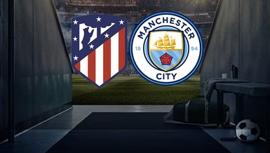 Atletico Madrid ile Manchester City maçı ne zaman, saat kaçta ve hangi kanalda canlı yayınlanacak? | UEFA Şampiyonlar Ligi