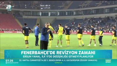 Fenerbahçe'de revizyon zamanı