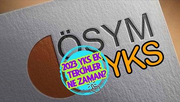 YKS ek yerleştirmeler ne zaman 2023?