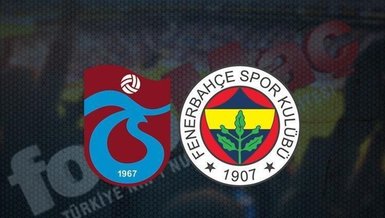 Trabzonspor-Fenerbahçe maçı ne zaman, saat kaçta, hangi kanalda? (Trabzon Fener muhtemel 11'ler)