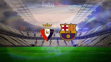 Osasuna-Barcelona maç bilgileri!