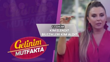 GELİNİM MUTFAKTA kim elendi 11 Ekim Cuma | Gelinim Mutfakta bu hafta bilezikleri kim aldı?