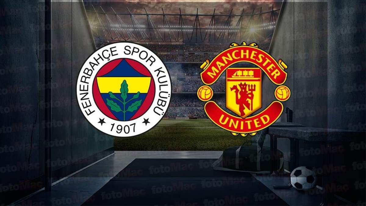 Fenerbahçe Manchester United maçı hangi kanalda? | Fenerbahçe maçı  ne zaman?
