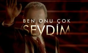 BEN ONU ÇOK SEVDİM