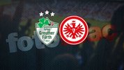 Fürth-Eintracht Frankfurt maçı ne zaman?