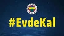 Fenerbahçe’den ’Evde Kal’ çağrısı