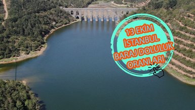 BARAJ DOLULUK ORANLARI - İstanbul baraj doluluk oranı İSKİ 13 Ekim rakamları