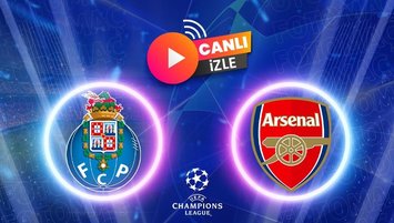 Porto - Arsenal | CANLI İZLE