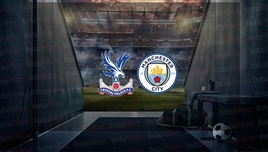 Crystal Palace - Manchester City maçı ne zaman, saat kaçta ve hangi kanalda canlı yayınlanacak? | İngiltere Premier Lig