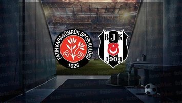 Beşiktaş'ın F. Karagümrük maçı 11'i belli oldu!