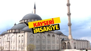 KAYSERİ İFTAR VAKTİ - Kayseri sahur vakti! (Kayseri imsakiye)