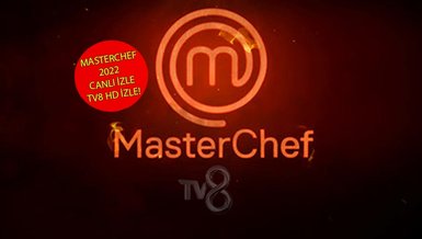 MASTERCHEF İZLE |  TV8 CANLI YAYIN: MasterChef yeni bölüm tek parça HD izle - MASTERCHEF 2022 SON BÖLÜM 👩‍🍳👨‍🍳