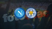 Napoli-Leicester City maçı ne zaman?