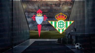 Celta Vigo - Real Betis maçı ne zaman, saat kaçta ve hangi kanalda canlı yayınlanacak? | İspanya La Liga
